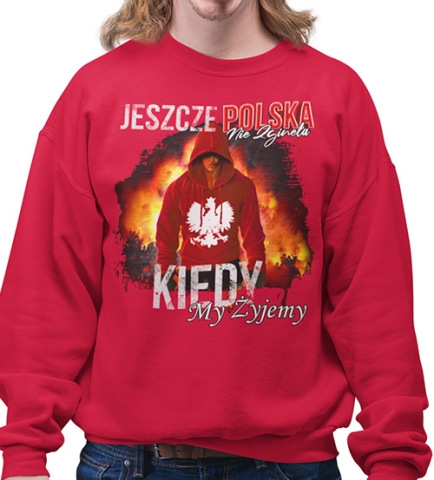 Bluza PATRIOTYCZNI  KIEDY MY ŻYJEMY